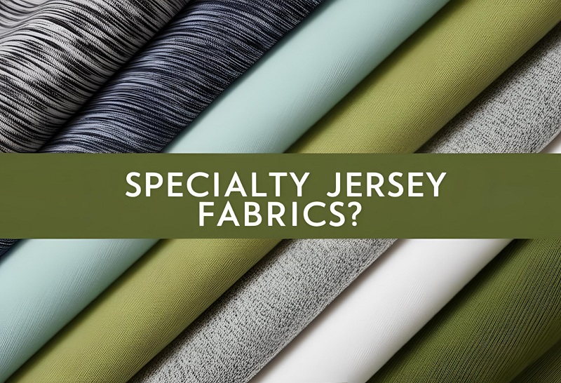 Specialty Jersey Fabric