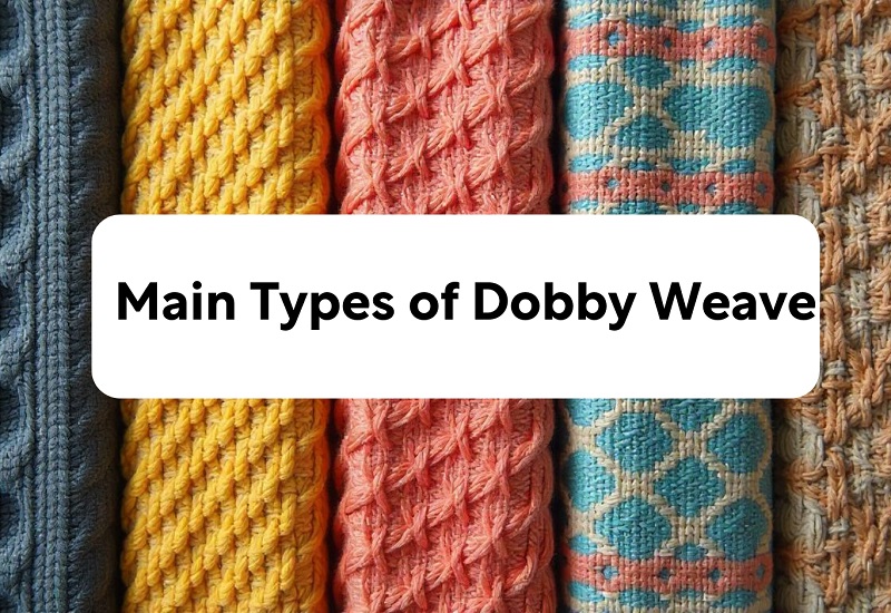 Main Types of Dobby Weave
